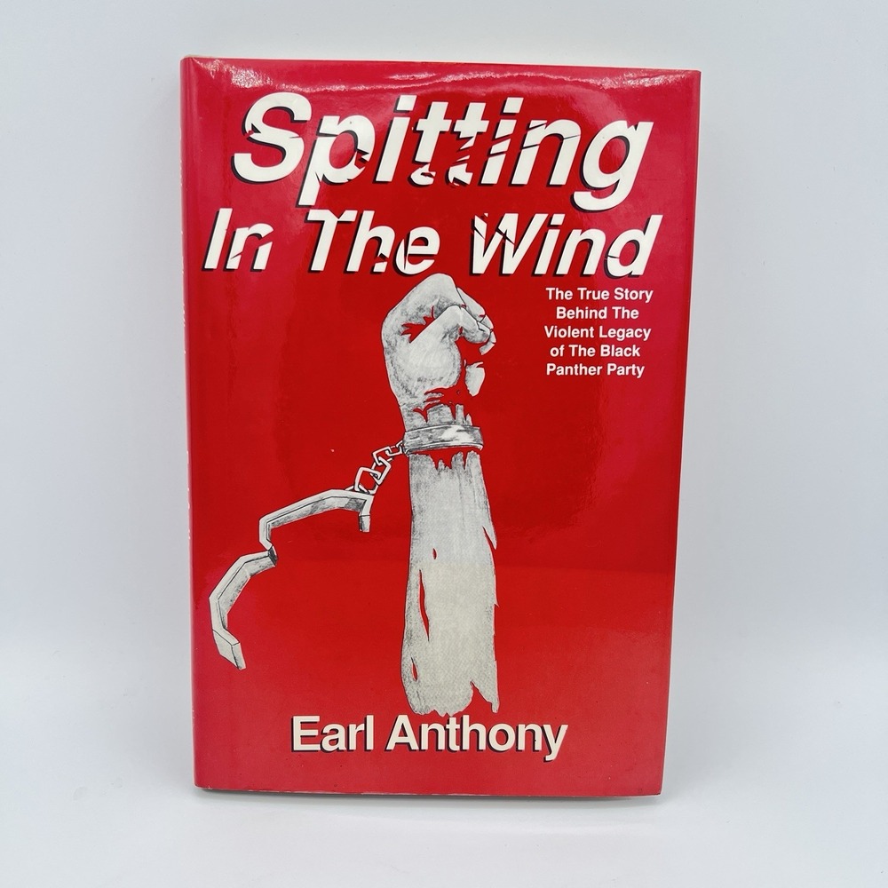 SPITTING IN THE WIND EARL ANTHONY BLACK PANTHER PARTY ISBN 0915677458.